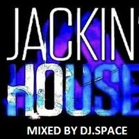 JACKIN HOUSE MIX by DJ.SPACE