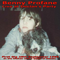 Benny Profane - First Gig [28th September 1985 Declan Smyth's Kitchen] by Joe Mckechnie