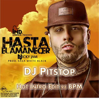 #105 Nicky Jam - Hasta El Amanecer (H.I.P. Edit with Outro 94 BPM) by DJ Pitstop