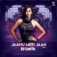 DJ Smita - Jaanu Meri Jaan - Remix_320kps by DJ SMITA