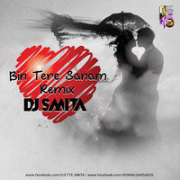 DJ Smita - Bin Tere Sanam ( Remix ) _ 320 Kbps by DJ SMITA