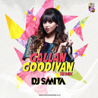 DJ SMITA - GALLAN GOODIYAN - REMIX 320Kbps by DJ SMITA