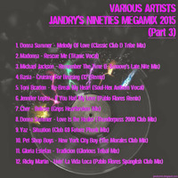 VARIOUS ARTISTS-JANDRY'S NINETIES MEGAMIX 2015 (Part 3) by AndyJandryGB