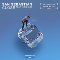San Sebastian Ft. Kris Kiss - Close (Mitch B. & Zen Remix) PREVIEW.mp3 by MITCH B. DJ