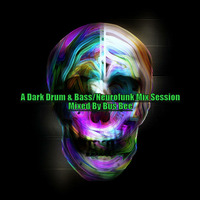 A Dark Drum &amp; Bass / Neurofunk Mix Session by Bus Bee