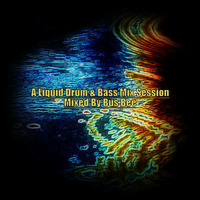 A Liquid Drum &amp; Bass Mix Session by Bus Bee