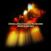 A Drum &amp; Bass Favorites Mix Session by Bus Bee