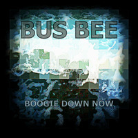 Bus Bee - Boogie Down Now (Original Mix) FREE MP3 DOWNLOAD by Bus Bee
