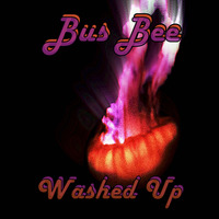  Bus Bee - Washed Up  (Free Download) by Bus Bee