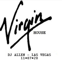 VIRGIN HOUSE 110720 - DJ ALLEN by DJ ALLEN