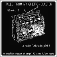 Neeky Funkzoid - Tales from my Ghetto Blaster by neeky funkzoid