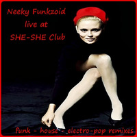 Neeky Funkzoid - Live at SHE-SHE Club by neeky funkzoid
