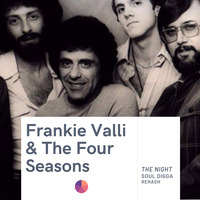 Frankie Valli &amp; The Four Seasons - The NIght (Souldigga Rehash) by Mike Stereolove