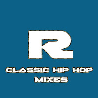 Classic Hip Hop Mixes