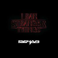 I Ran Stranger Things by DJ Rehab