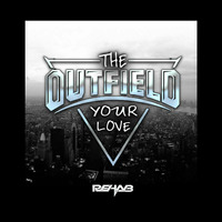 Your Love- The Outfield ( DJ Rehab Trap Remix) by DJ Rehab