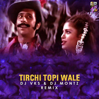 Tirchi Topi Waale - DJ VKS &amp; DJ MONTZ. . . by Vicky Abrol