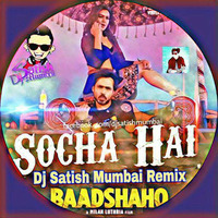 Socha Hai (Baadshaho) Emraan Hashmi Dj Satish Mumbai love Mix by DJ Satish Mumbai