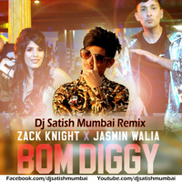 Bom Diggy Vs Get Low Dj Satish Mumbai Remix ( Zack Knight x Jasmin Walia) by DJ Satish Mumbai