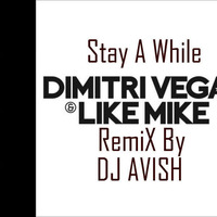 Stay A While Remix  by dj akash moon  by DJAVISHMOON