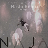 Na Ja Remix By Dj Sujan by SujanTenohari