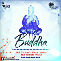 Buddha - DJ Pranit Exclusive & DJ Ritsk India by DJ Pranit Exclusive