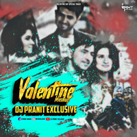 Valentine Mashup - DJ Pranit Exclusive by DJ Pranit Exclusive