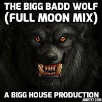 Bigg Badd Wolf (Full Moon Mix) by Anthony M. Smith