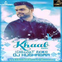 KHAAB (CHILLOUT MIX)- DJ KUSHAGRA by DJ Kushagra