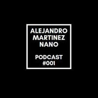 Podcasts 001 - Nano by Alejandro Martínez Nano Dj