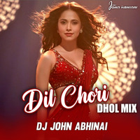 DIL CHORI - DHOL MIX - DJ JOHN ABHINAI by John Abhinai