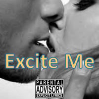 Excite Me (Explicit) by ProgRockDan1