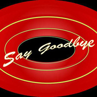 Say Goodbye by ProgRockDan1
