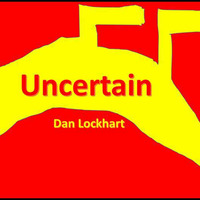 Uncertain by ProgRockDan1