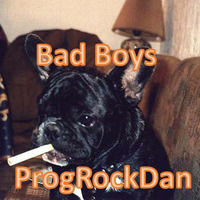 Bad Boys by ProgRockDan1