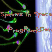Sperms in Space by ProgRockDan1