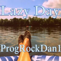 Lazy Day by ProgRockDan1