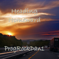 Heading Homeward by ProgRockDan1