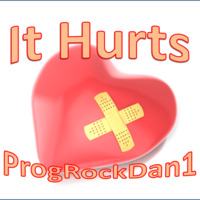 It Hurts by ProgRockDan1