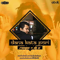 Dana Kata Pori (Kanika Kapoor) - DJ X Remix by ABDC