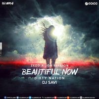 Beautiful Now - (Dirty Nation) - DJ SAVI REMIX by ABDC