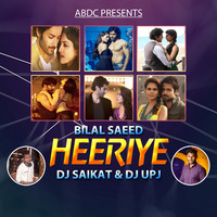 Heeriye - Bilal Saeed (DJ Saikat &amp; DJ UPJ Mashup) by ABDC