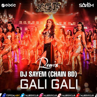 Gali Gali Main - KGF (DJ SAYEM CHAIN BD REMIX) by ABDC