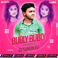 Bubly Bubly (2k19 Remix) - DJ Sumon by ABDC