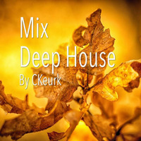 Mix C.keurk - Deep House by Ckeurk