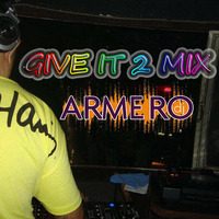 ARMERO - GIVE IT 2 MIX by ARMERO