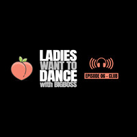 06. Ladies Want to Dance Radio Show - Club by Bigboss