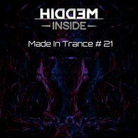 Hiddeminside - Made in Trance #21 by Hiddeminside
