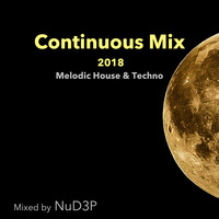 Melodic House &amp; Techno Continuous Mix (2018) by NuD3P