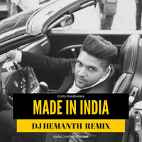 Guru Randhawa- Made In India (DJ Hemanth Remix) by DJ HEMANTH